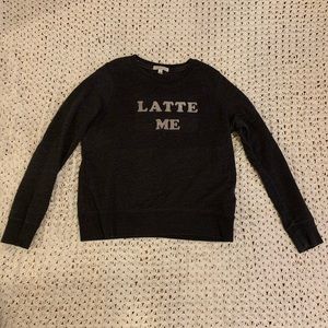 “Latte Me” Aeropostale sweatshirt. Size medium.